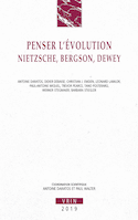 Penser l'évolution : Nietzsche, Bergson, Dewey